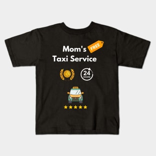 Moms taxi service free ride in cute taxi funny school pick up Kids T-Shirt